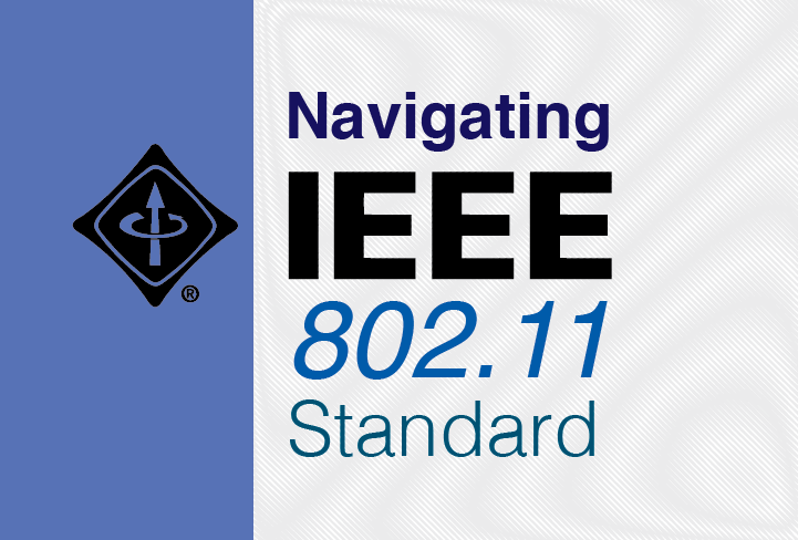 Navigating IEEE’s 802.11 standard