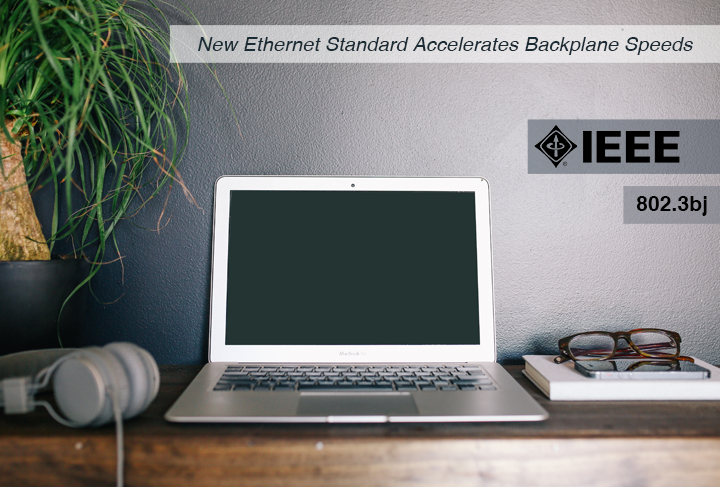 New Ethernet Standard Accelerates Backplane Speeds