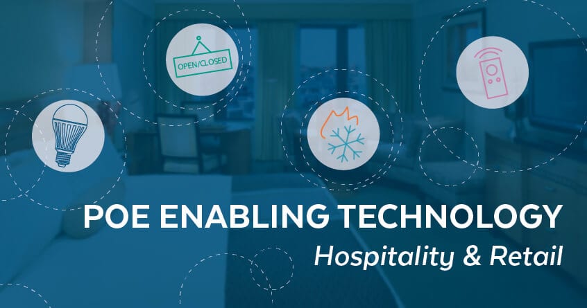 PoE Enabling Technology: Hospitality and Retail