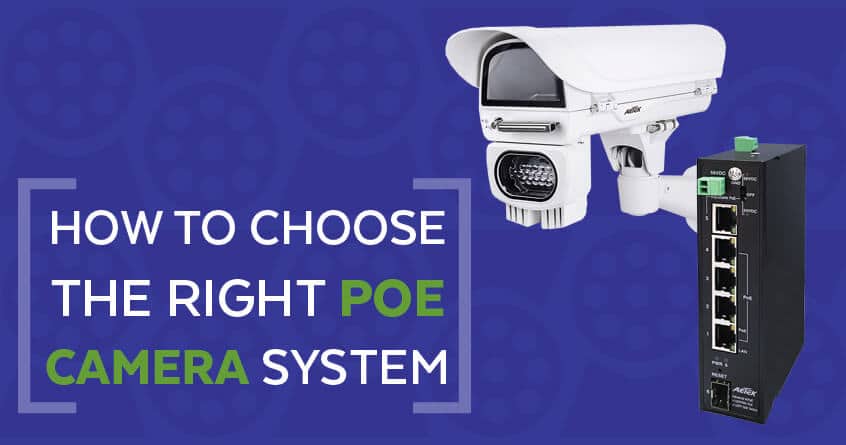 How to Choose the Right PoE Camera System