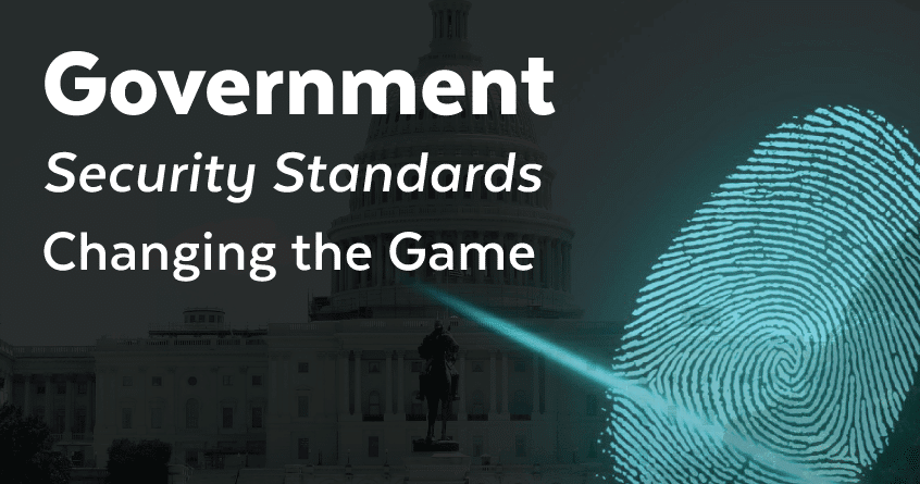Government Security Standards Changing the Game