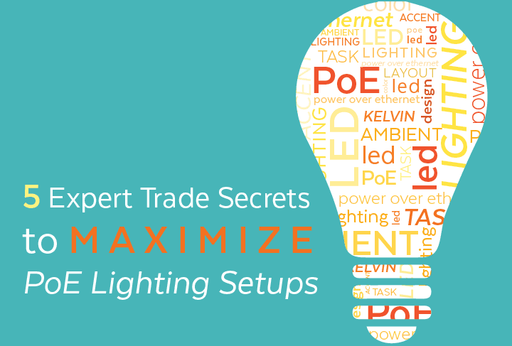 5 Tips to Maximize PoE Lighting Setups