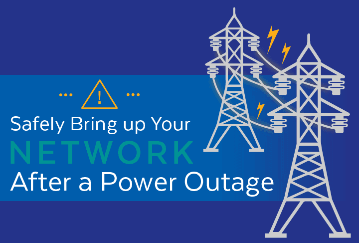 Safely Bring up Your Network After a Power Outage