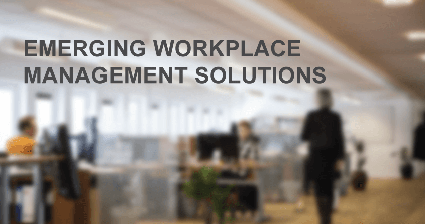 Emerging Workplace Management Solutions