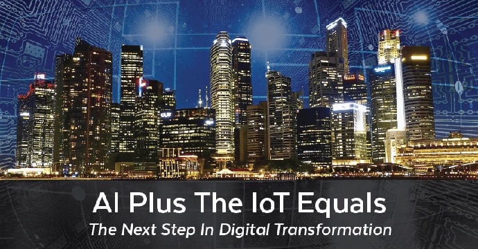 AI Plus the IoT Equals The Next Steps in Digital Transformation Blog