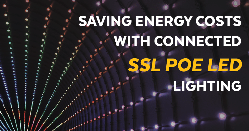 Saving Energy Costs with Connected SSL PoE LED Lighting