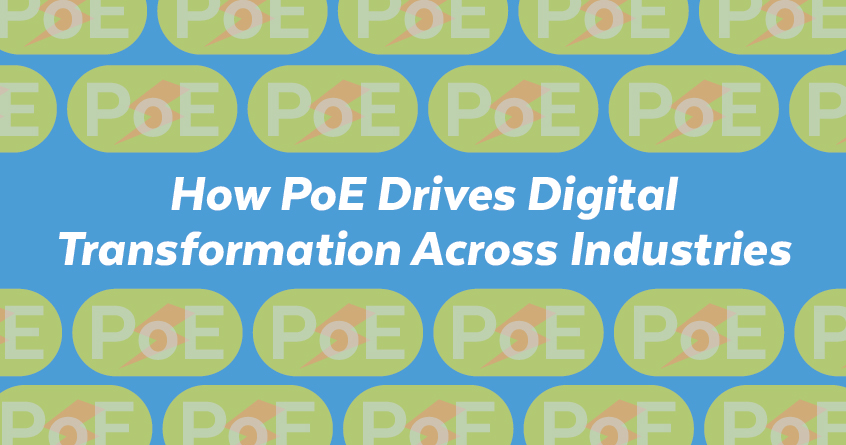 How PoE Drives Digital Transformation Across Industries